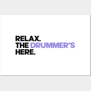 Relax. The Drummer's Here Posters and Art